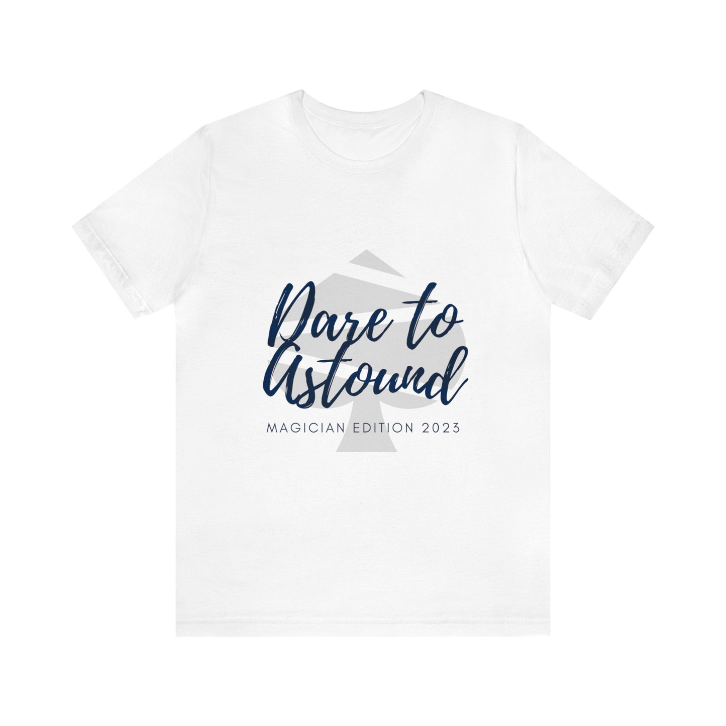 Dare to Astound Spade - Unisex Jersey Short Sleeve Tee